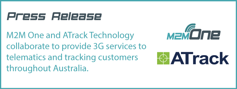 Press Release – M2M One and ATrack Technology collaborate to provide 3G services to telematics and tracking customers throughout Australia