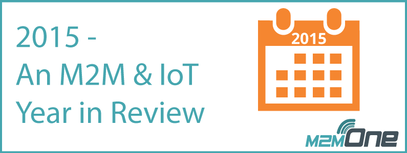 2015 – An M2M & IoT Year in Review